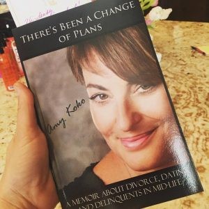 Amy Koko's first book There's Been A Change Of Plans: A Memoir About Divorce, Dating and Delinquents in Midlife